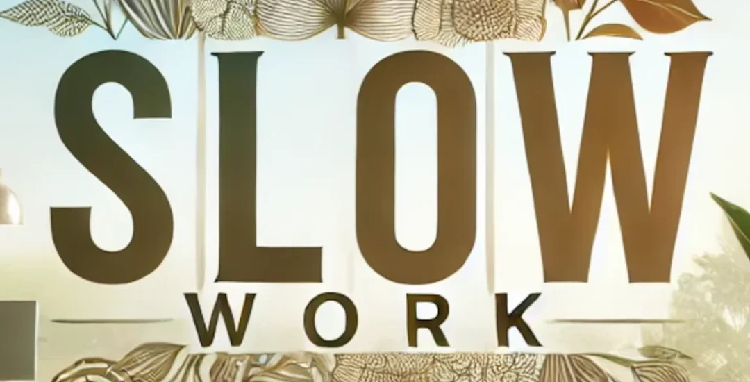 Los beneficios del Slow Work